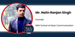 Interview Mr Nalin Ranjan Singh Founder at NRAI School Of Mass Communication New Delhi